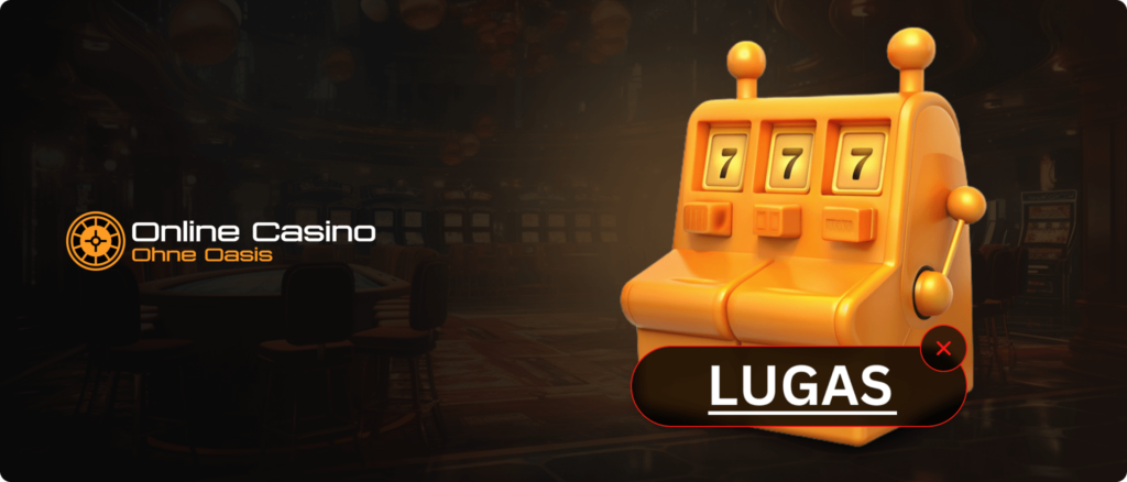 Casino ohne LUGAS